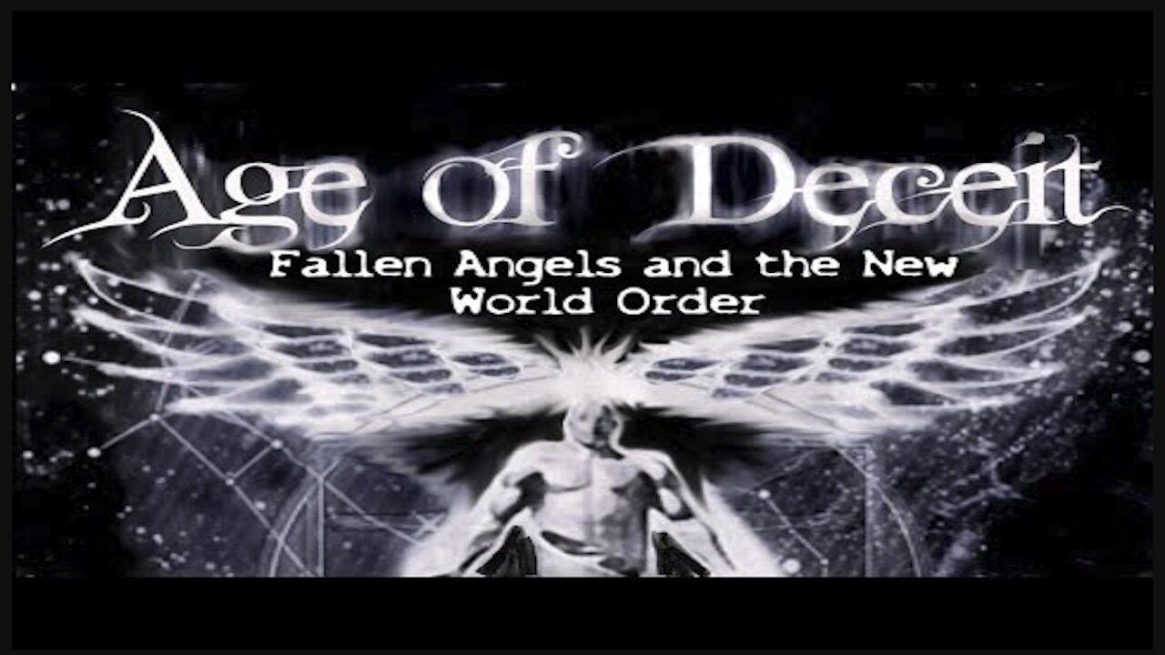 Age of Deceit | Fallen Angels And The New World Order | Full Documentary