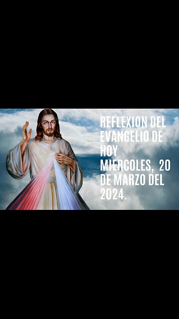 Reflexion del Evangelio de hoy Miércoles, 20 de Marzo del 2024.