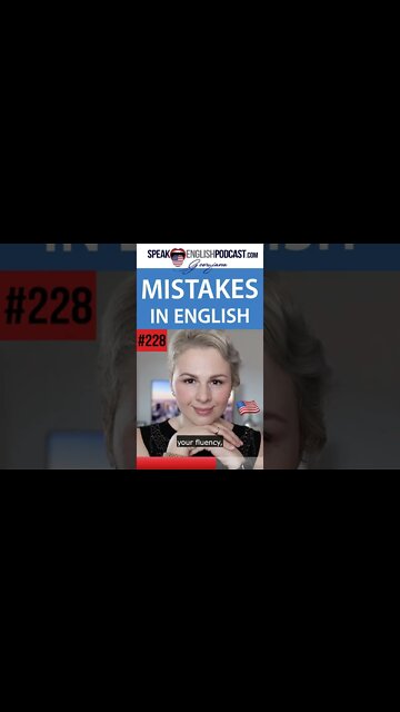 228 How to stop making mistakes when speaking English?