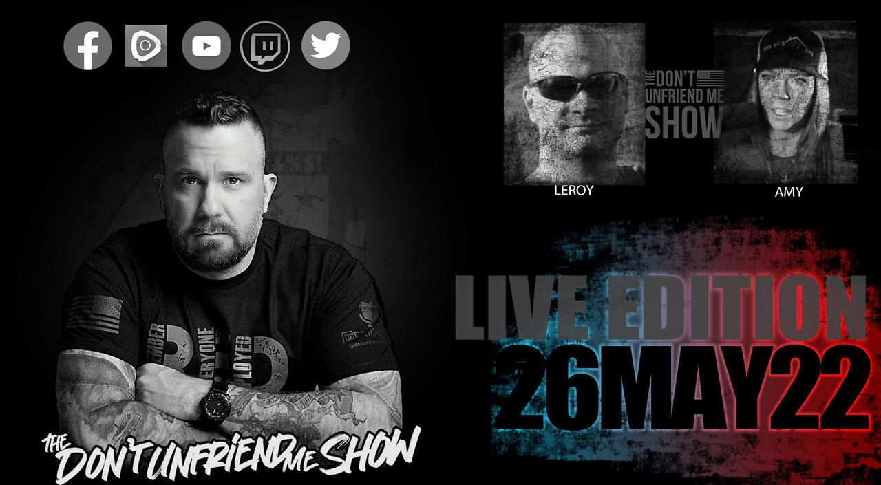 EPISODE 032 | 26MAY22 LIVE VERSION | The Don't Unfriend Me Show