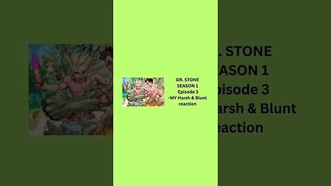 DR. STONE - SEASON 1 Episode 3 - MY Harsh & Blunt TEXT reaction short