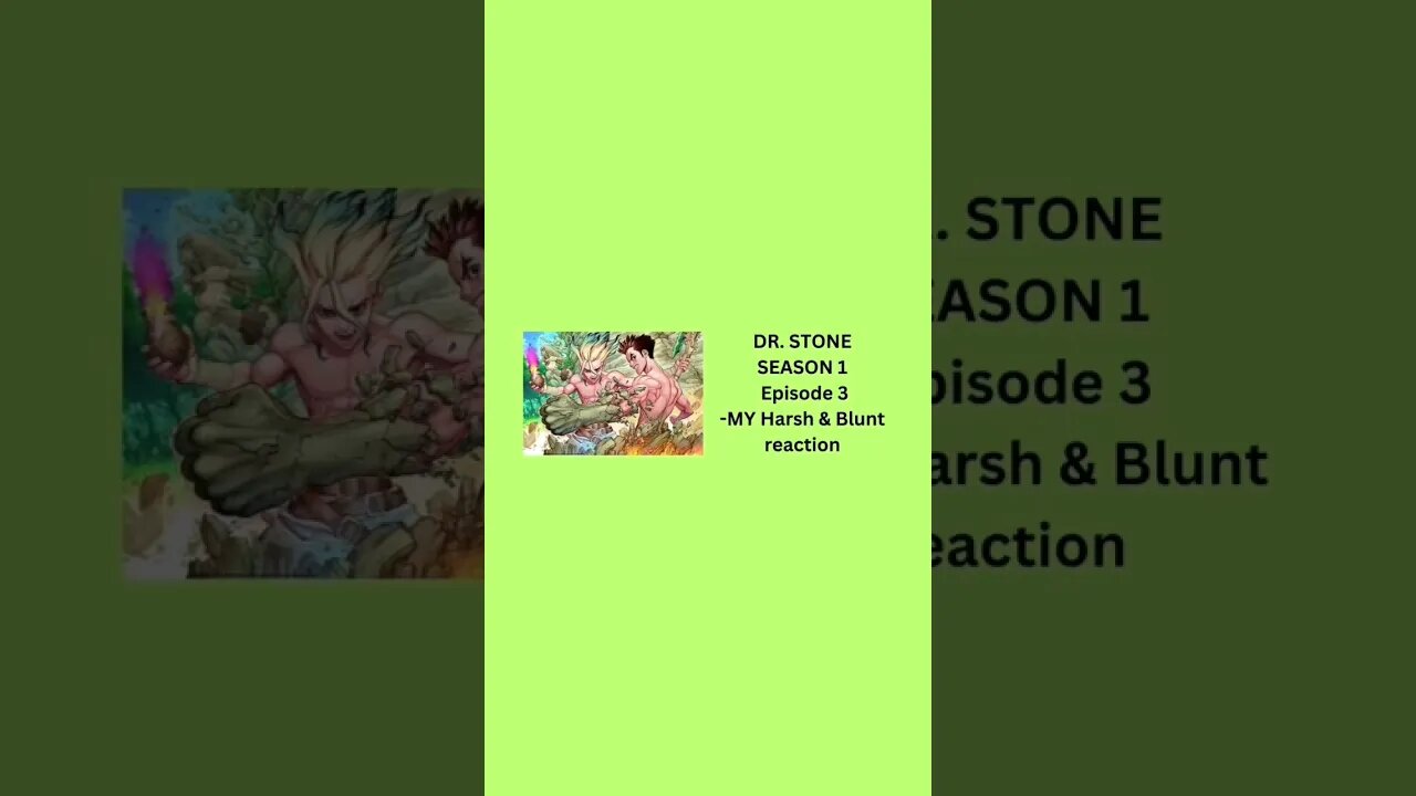 DR. STONE - SEASON 1 Episode 3 - MY Harsh & Blunt TEXT reaction short