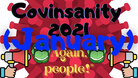 [January] Covinsanity 2021 [January]