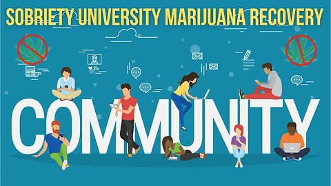 Sobriety University Marijuana Recovery Community coming soon...