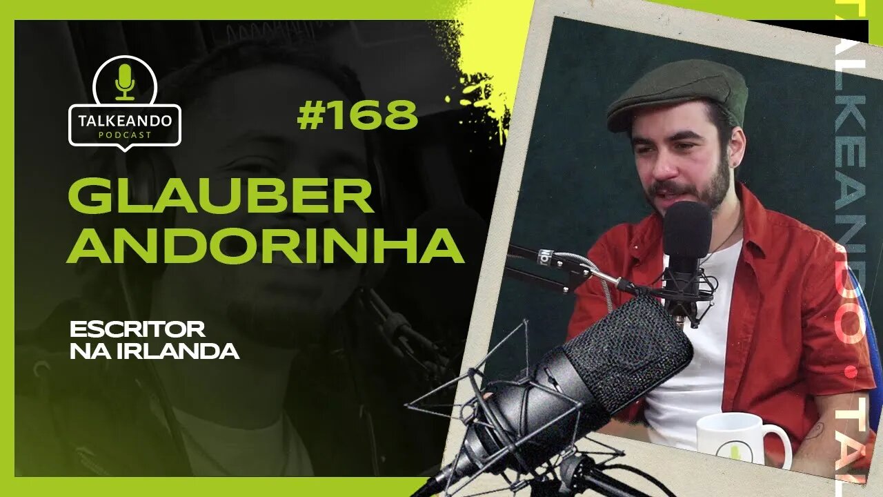 Glauber Andorinha - Escritor na Irlanda | Talkeando Podcast #168