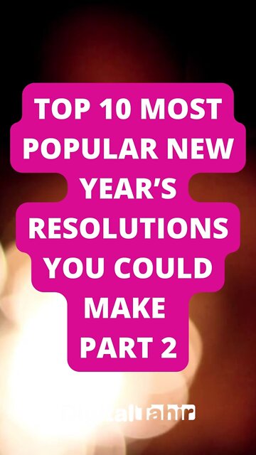 Top 10 Most Popular New Year’s Resolutions You Could Make Part 2