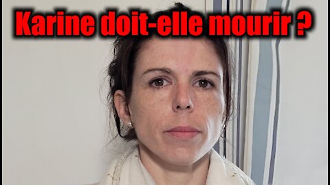 Karine doit-elle mourir ?