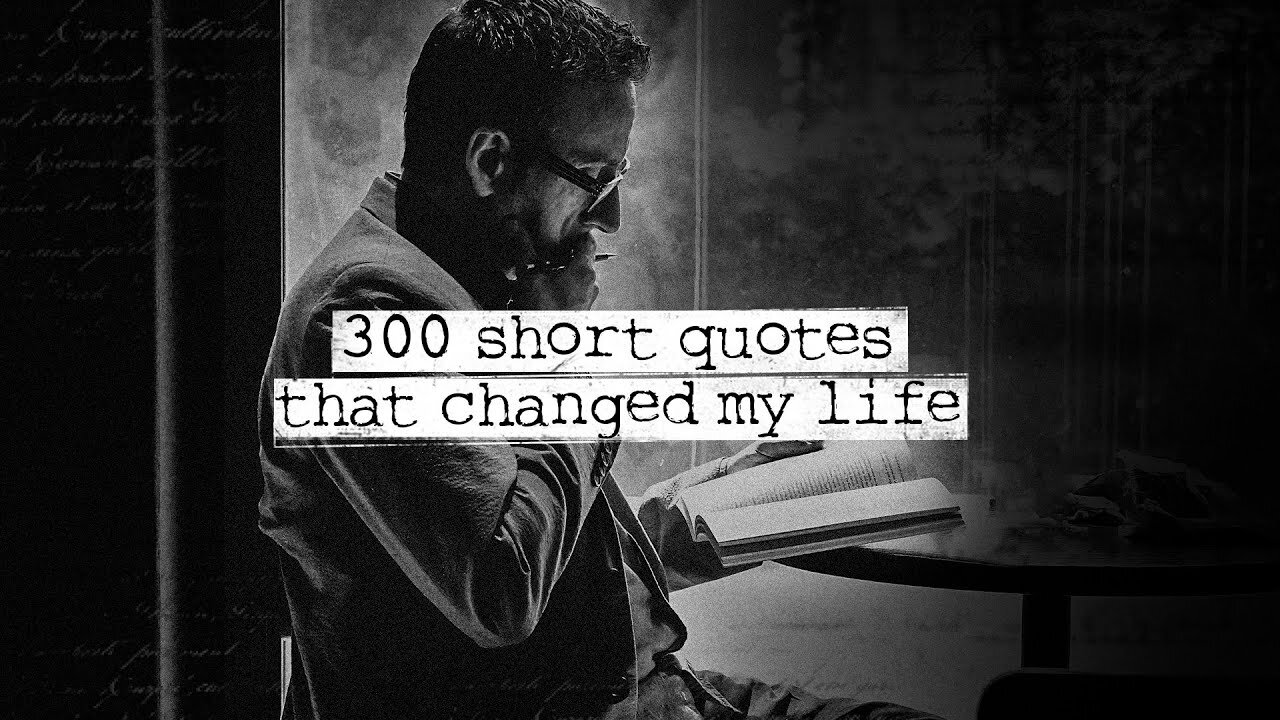 300 Short Quotes That changed My Life