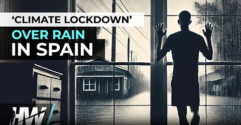 ‘CLIMATE LOCKDOWN’ OVER RAIN IN SPAIN-‘HARD TO BELIEVE’