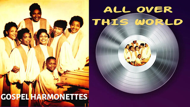 All Over This World - Gospel Harmonettes