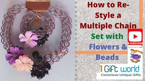 How to Re-Style a Multiple Chain Set with Flowers & Beads