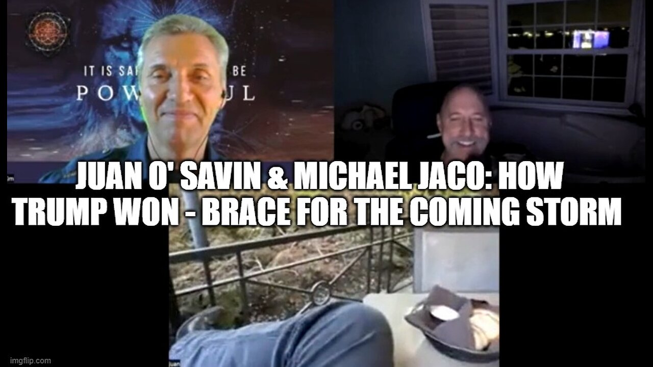 JUAN O SAVIN - Juan O' Savin And Michael Jaco: How Trump Wins And Brace For The Coming Storm