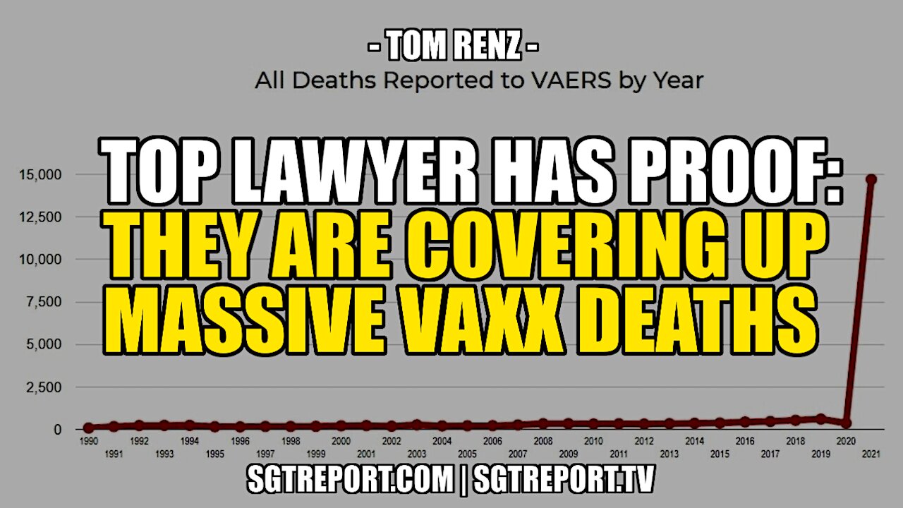 TOP LAWYER HAS PROOF: THEY ARE COVERING UP MASS VAXX DEATHS!! -- Tom Renz