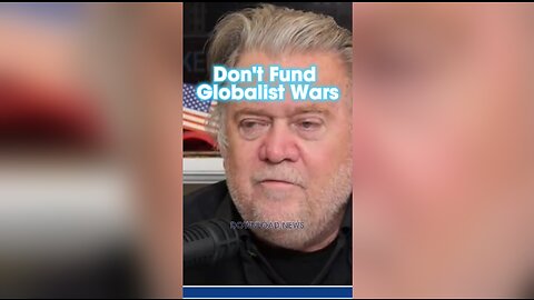 Steve Bannon: MAGA Isn't Funding The Globalist's Wars, America First - 10/10/23