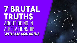 7 Brutal Truths About Being In A Relationship With An Aquarius