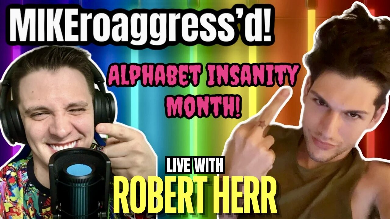 MIKEroaggress'd! Kicking off Alphabet Insanity Month with Robert Herr (The Washcast)