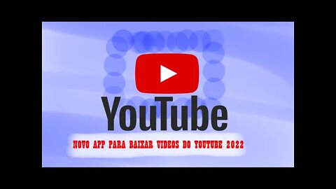 Como Baixar e Instalar Videos do Youtube para MP4/MP3 - Conheça O NOVO APP DE BAIXAR VIDEOS | 2022