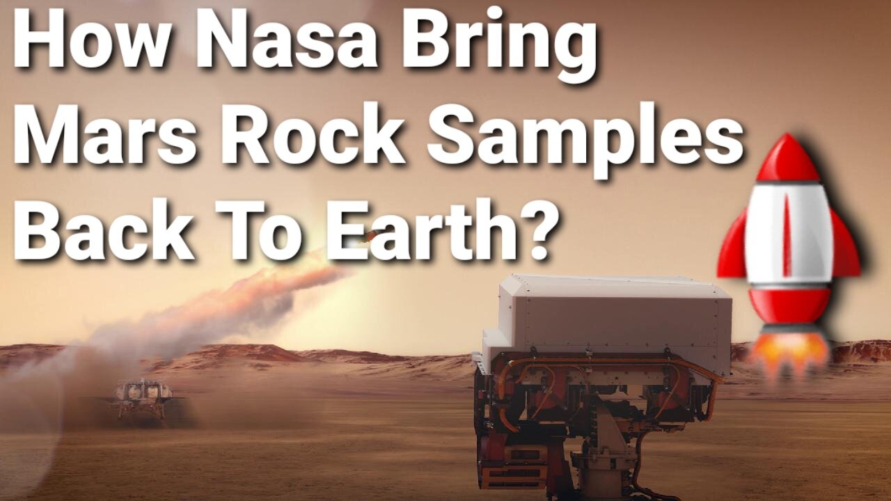 How Nasa Bring Mars Rock Samples Back To Earth?