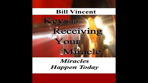 Keys to Receiving Your Miracle by Bill Vincent - Audiobook Preview