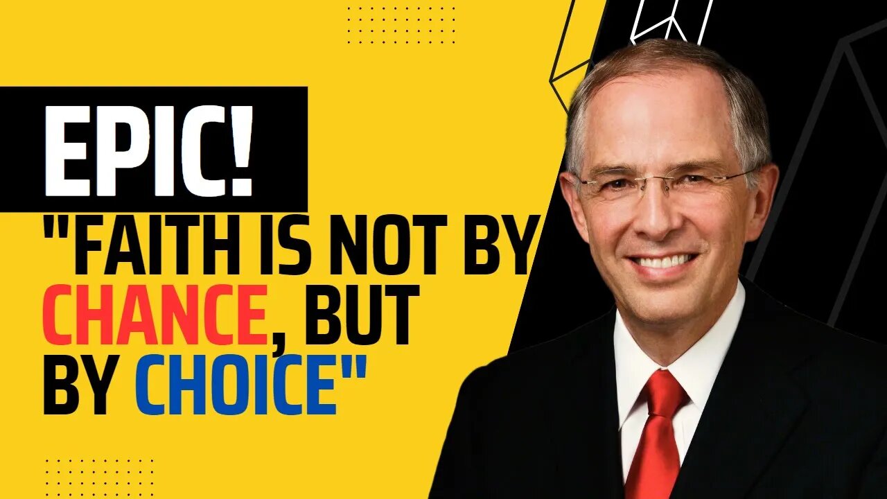 EPIC "Faith Is Not by Chance, but by Choice" | Neil L. Andersen