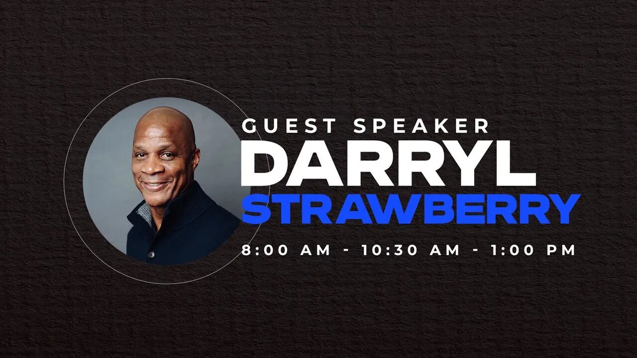 WHEN THINGS HAPPEN - Guest Speaker, Darryl Strawberry