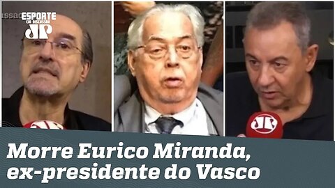 "Eurico Miranda era UM CARA DO MAL no futebol!" | Ex-presidente do Vasco morre no RJ