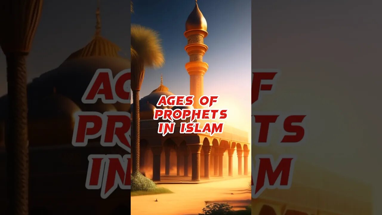 ages of prophets #islamicvideo #youtubeshorts #shortsfeed