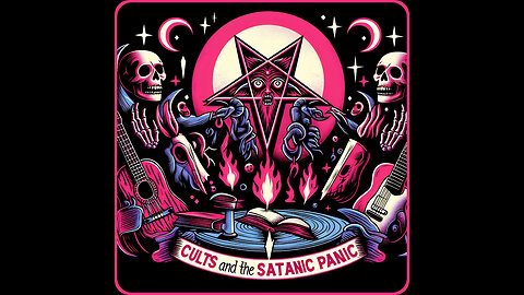 Cults and The Satanic Panic