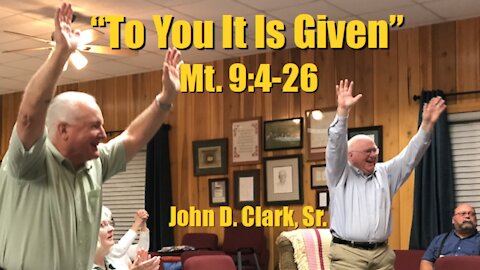 "To You It Is Given" - Matthew 9:4-26