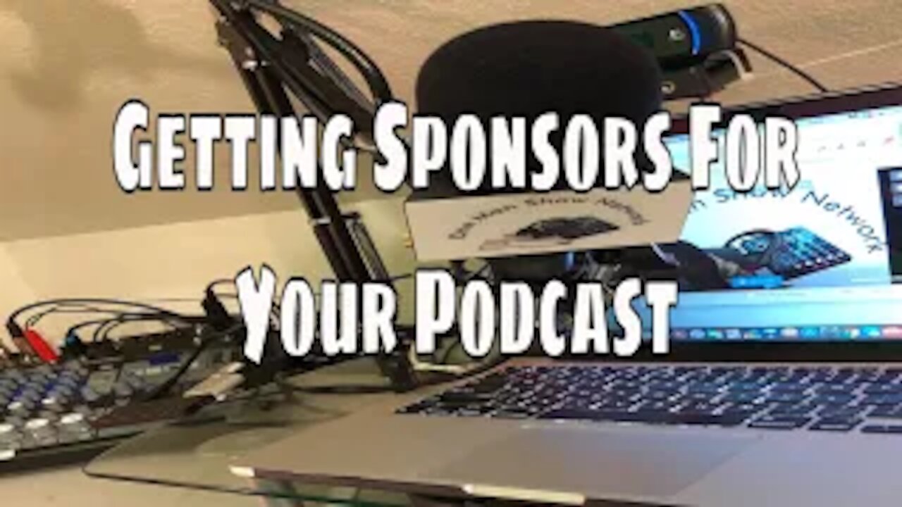 How To Get Sponsors For Your Podcast / Broadcast, When To Take A Break