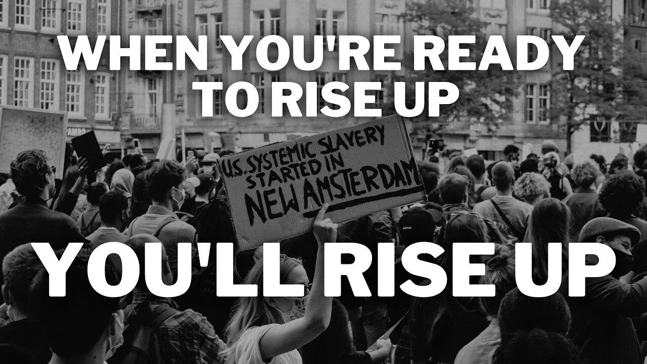 When You're Ready To Rise Up, You Will Rise Up