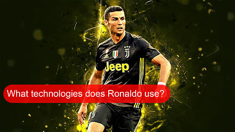 Ronaldo uses these technologies