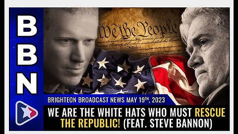 WW3 Update: We are the WHITE HATS who must RESCUE the Republic – (feat. Steve Bannon) 2h 15 min