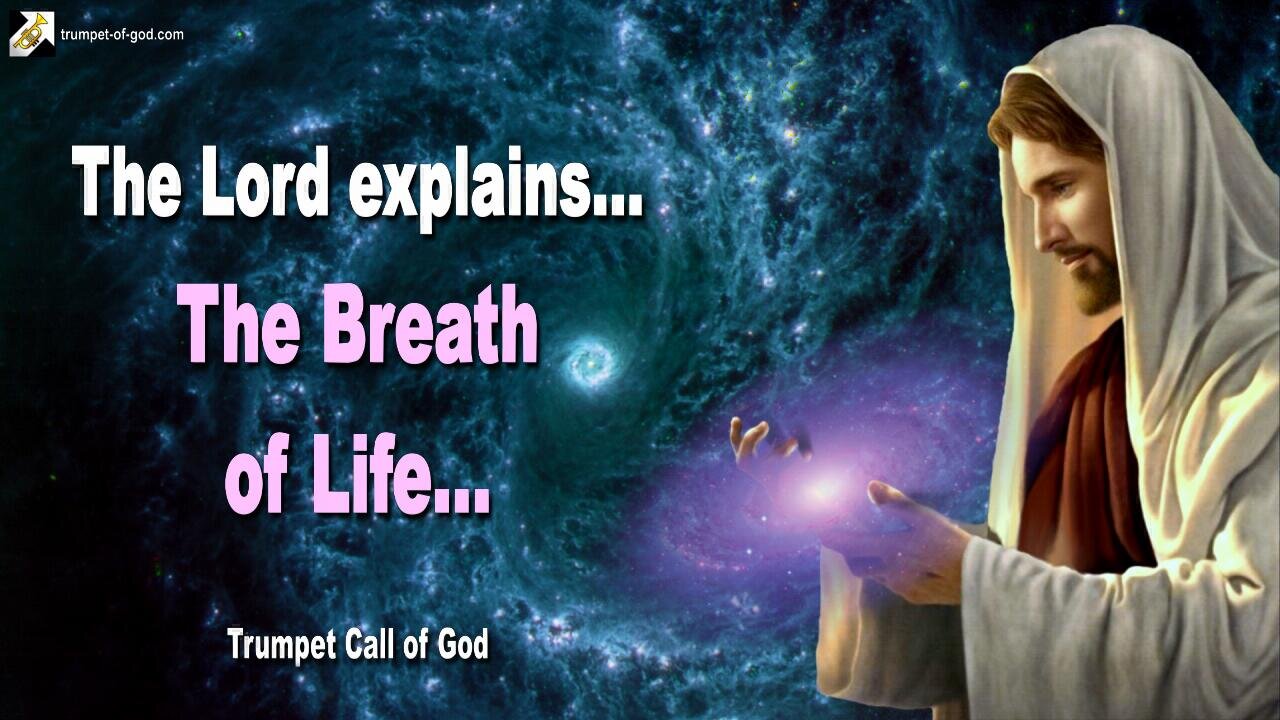 Rhema Aug 7, 2023 🎺 The Lord explains... The Breath of Life... Trumpet Call of God