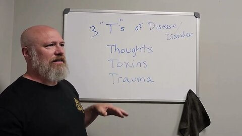 The 3 T's of Disease and Disorder (Thoughts Toxins and Trauma )