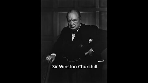 Sir Winston Churchill Quotes - It is no use saying...