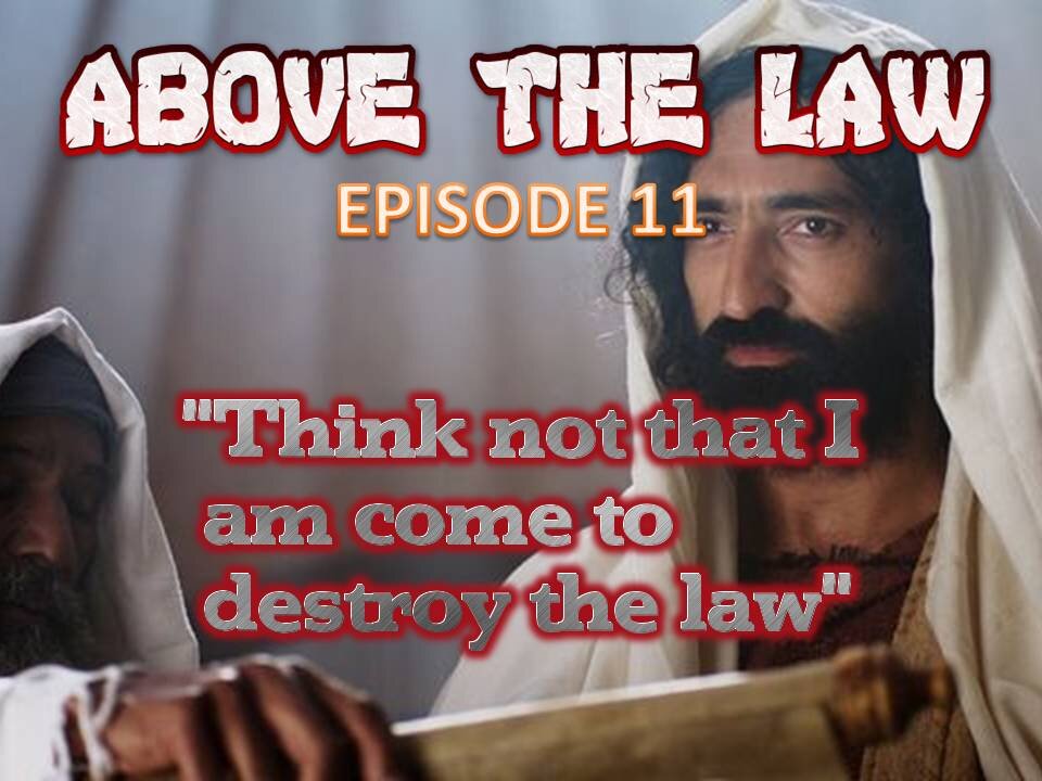 Above the Law( The Law of God) episode 11