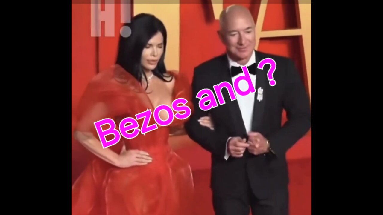 Bezos and ?