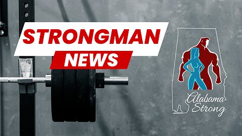 Alabama Strongman News 4.10.2024