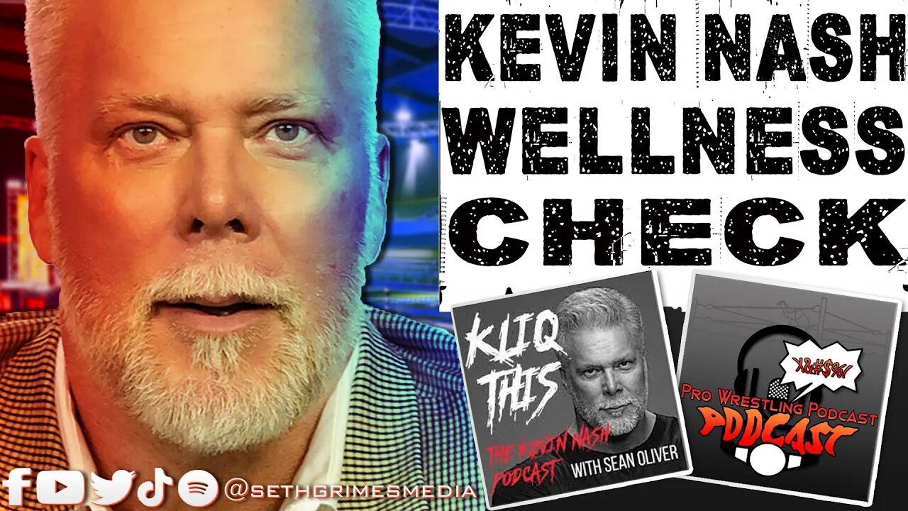 Kevin Nash Gets A Wellness Check | Clip from Pro Wrestling Podcast Podcast | #wwe #aew #kliqthis