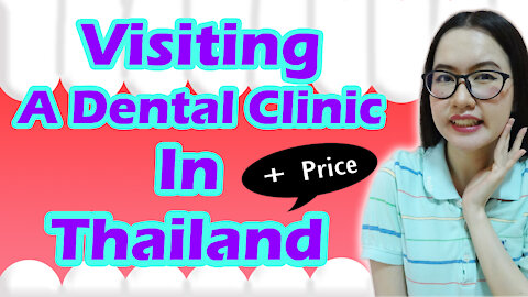 Visiting Dental Clinic in Thailand