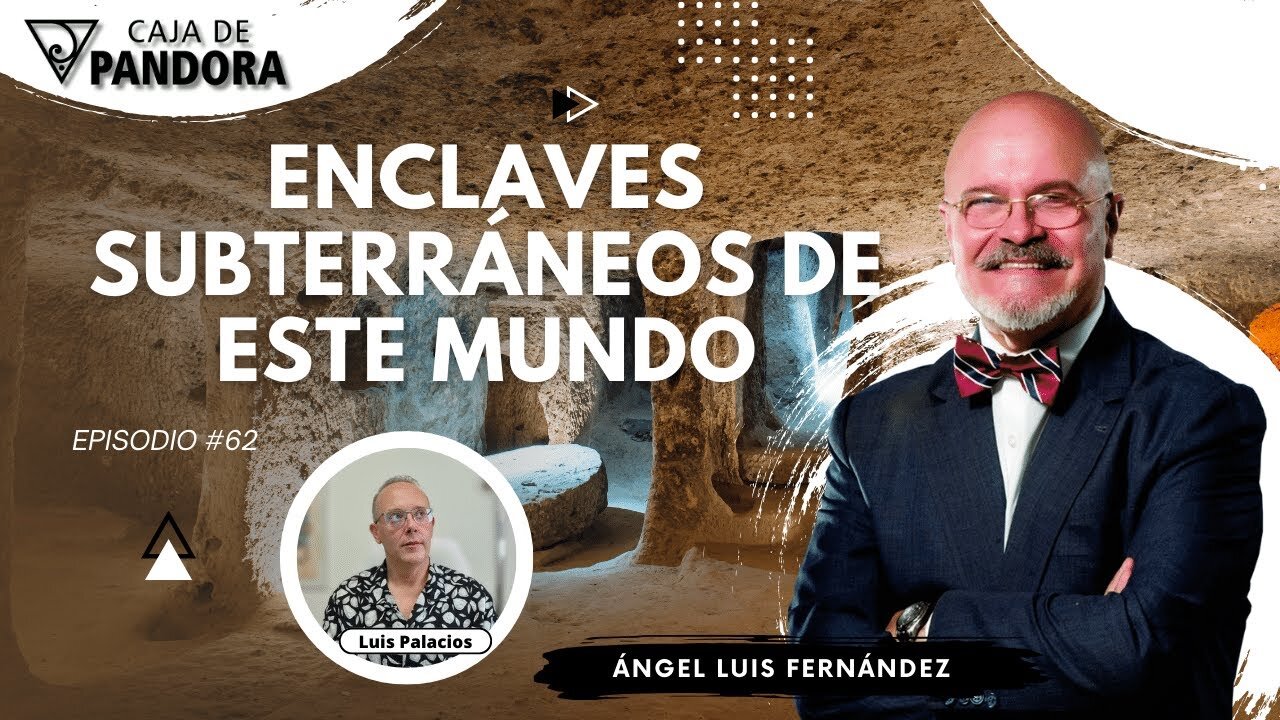 ENCLAVES SUBTERRÁNEOS DE ESTE MUNDO con Ángel Luis Fernández