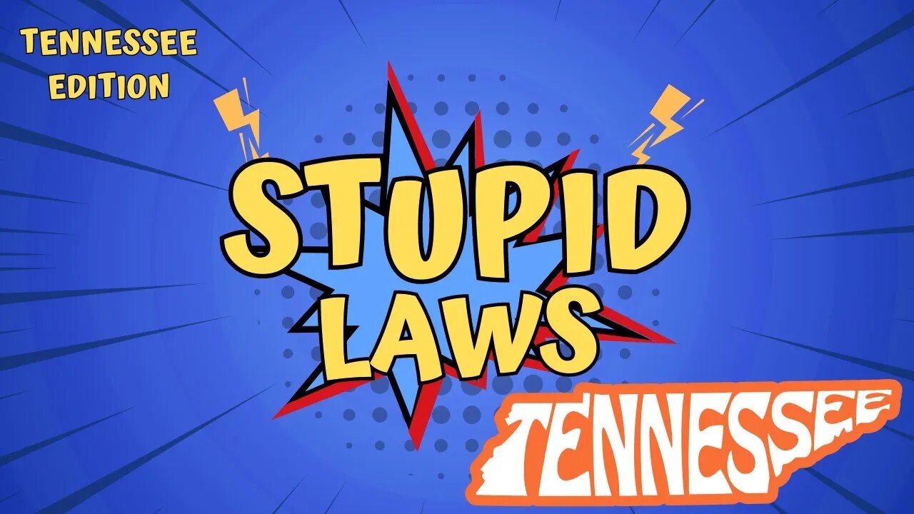 Try Not To Get Arrested In Tennessee - A State Known For Its Stupid Laws!