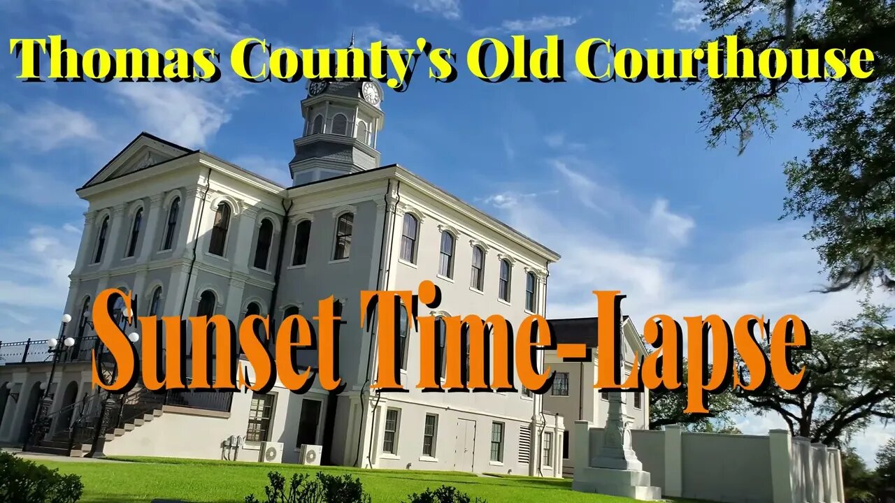 Thomas County's Old Courthouse - Sunset Time Lapse