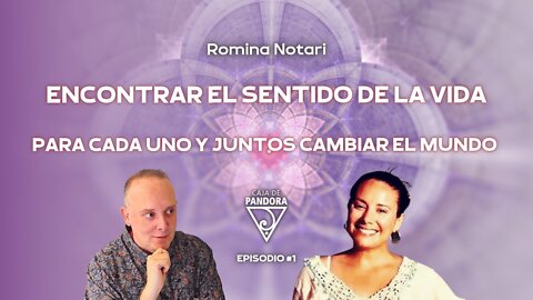 Encontrar el Sentido de la Vida para cada uno y juntos cambiar el Mundo con Romina Notari