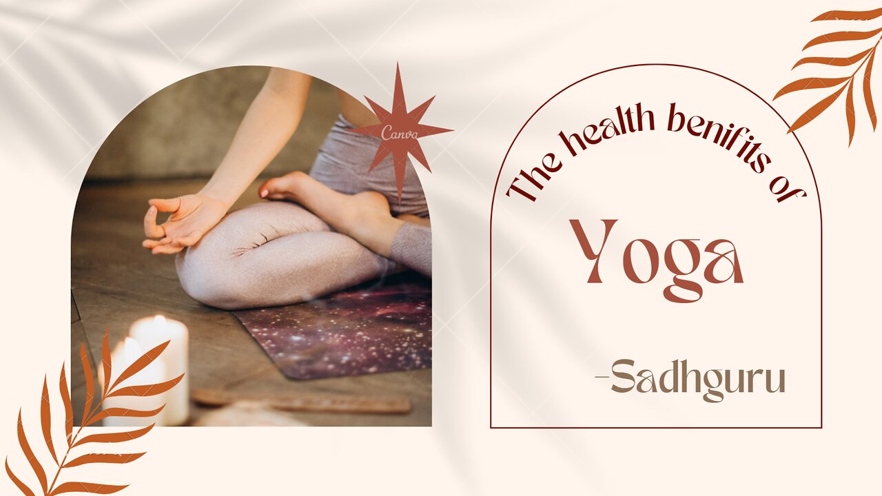 The Health Benefits of Yoga - How Yoga Helps You Stay Healthy | Sadhguru