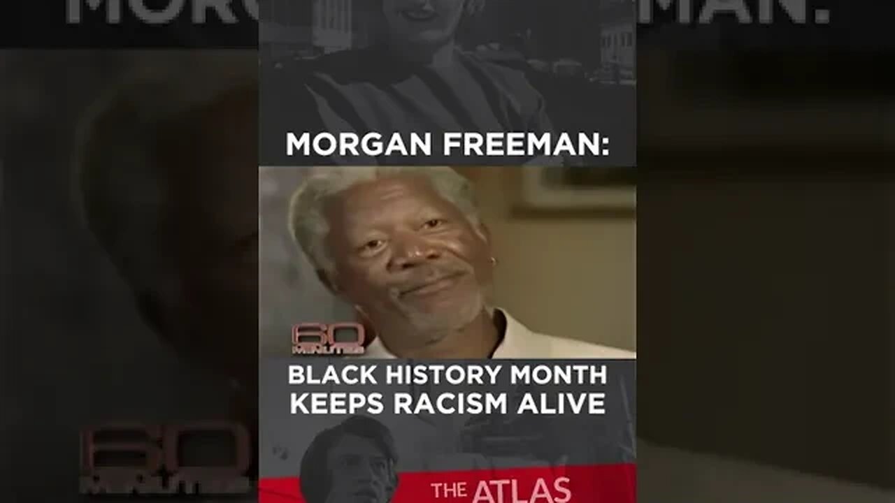 Morgan Freeman: Black History Month Keeps Racism Alive