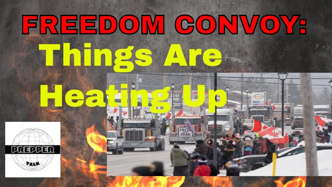 Freedom Convoy: Things Are Heating Up