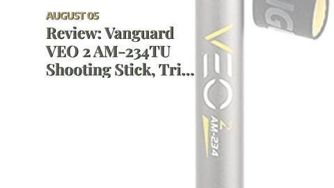 Review: Vanguard VEO 2 AM-234TU Shooting Stick, Tri-Stand Base with Ball Joint, Rotating and Re...