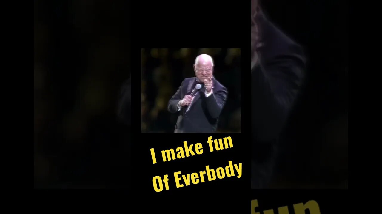 Don Rickles - I make fun of everbody…this is America